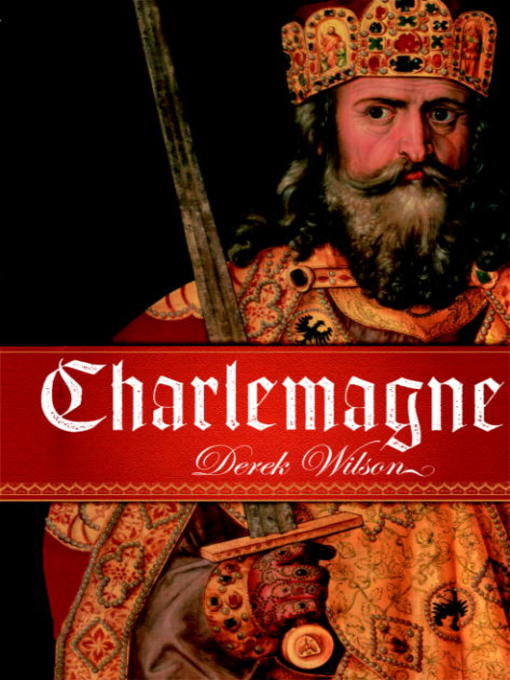 Title details for Charlemagne by Derek Wilson - Wait list